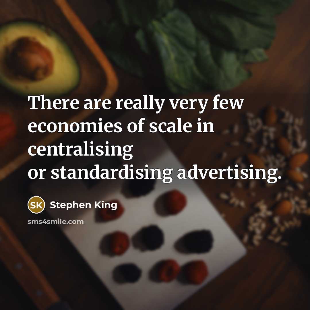 “There are really very few economies of scale in centralising…” quote by Stephen King
