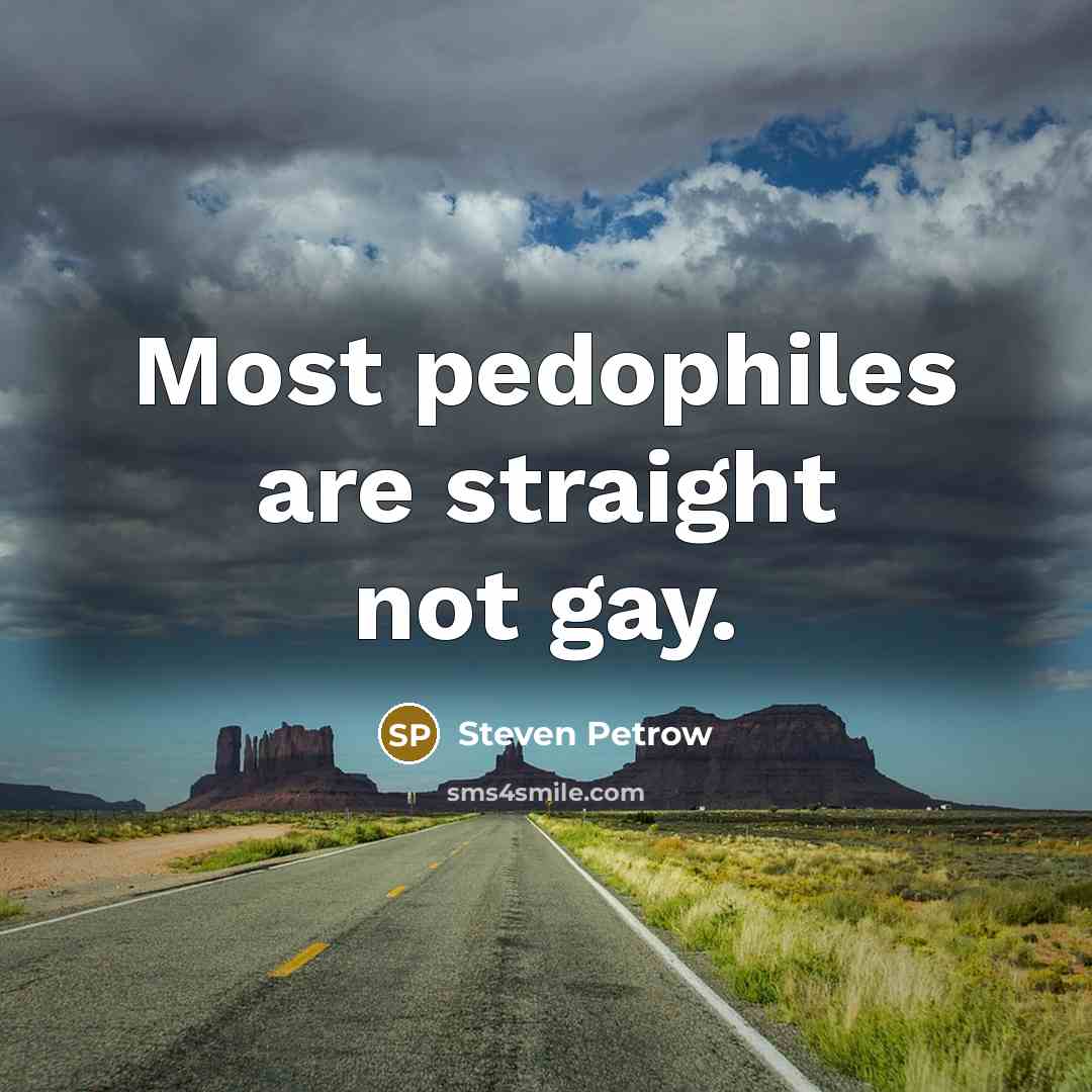 “Most pedophiles are straight not gay.…” quote by Steven Petrow