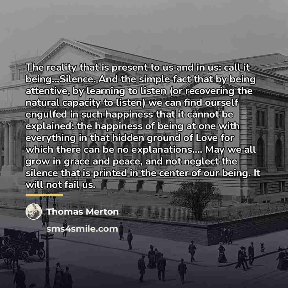 “The reality that is present to us and in us:…” quote by Thomas Merton