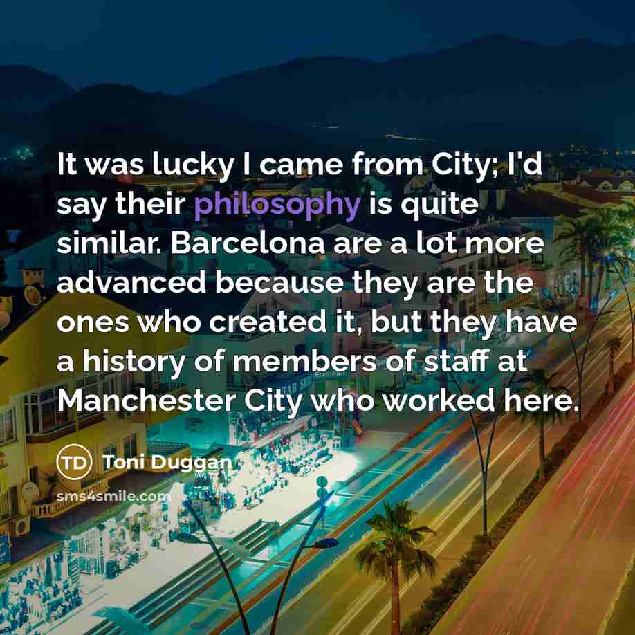 “It was lucky I came from City; I'd say their…” quote by Toni Duggan