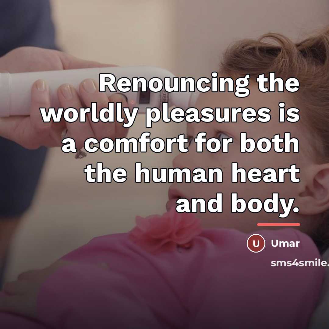 “Renouncing the worldly pleasures is a comfort for both the…” quote by Umar