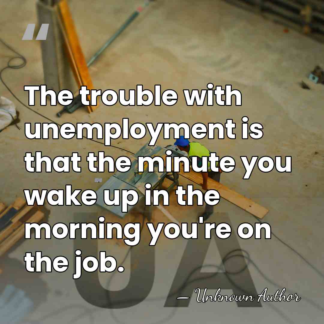 The trouble with unemployment is that the minute you wake up in&hellip; - Slappy White