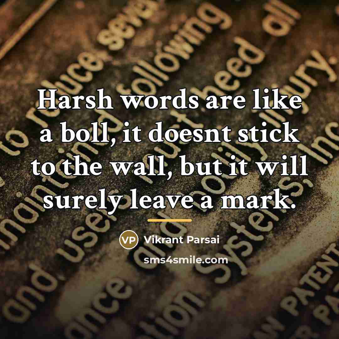 “Harsh words are like a boll, it doesnt stick to…” quote by Vikrant Parsai