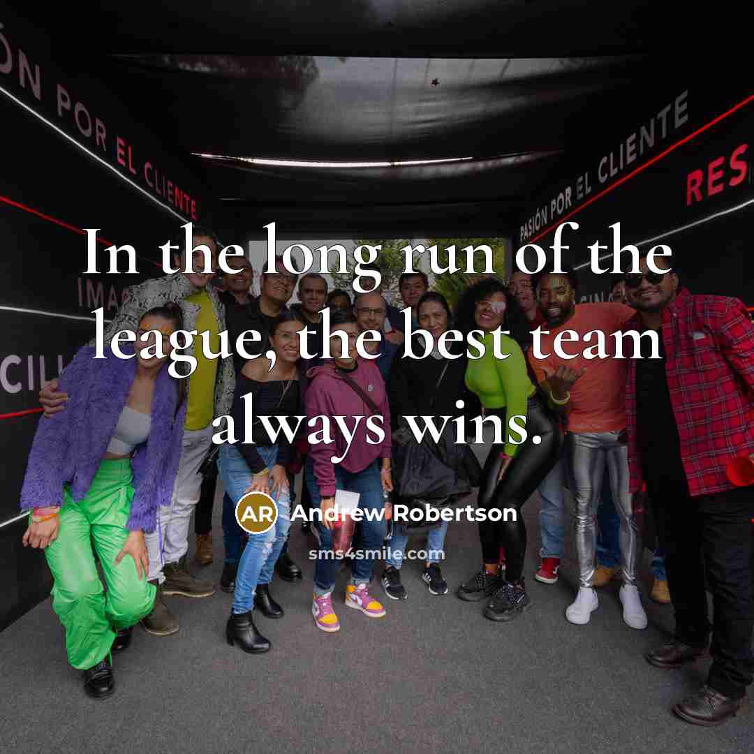 “In the long run of the league, the best team…” quote by Andrew Robertson