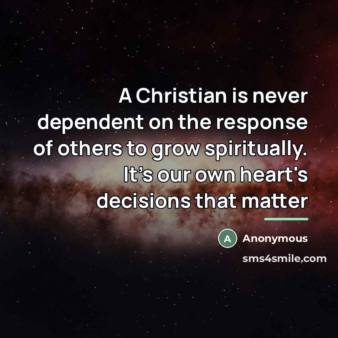 “A Christian is never dependent on the response of others…” quote by Anonymous