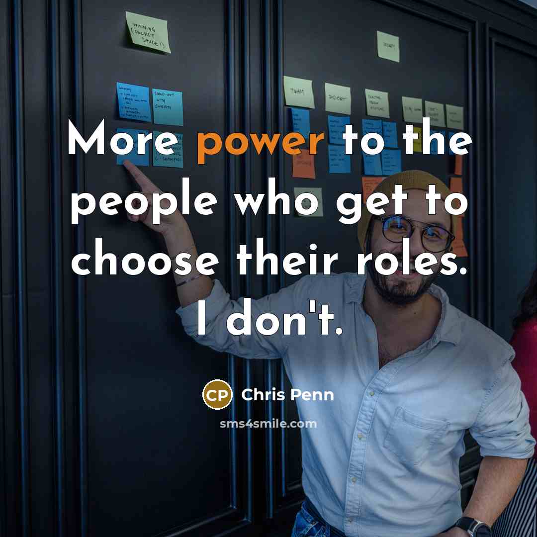 “More power to the people who get to choose their…” quote by Chris Penn