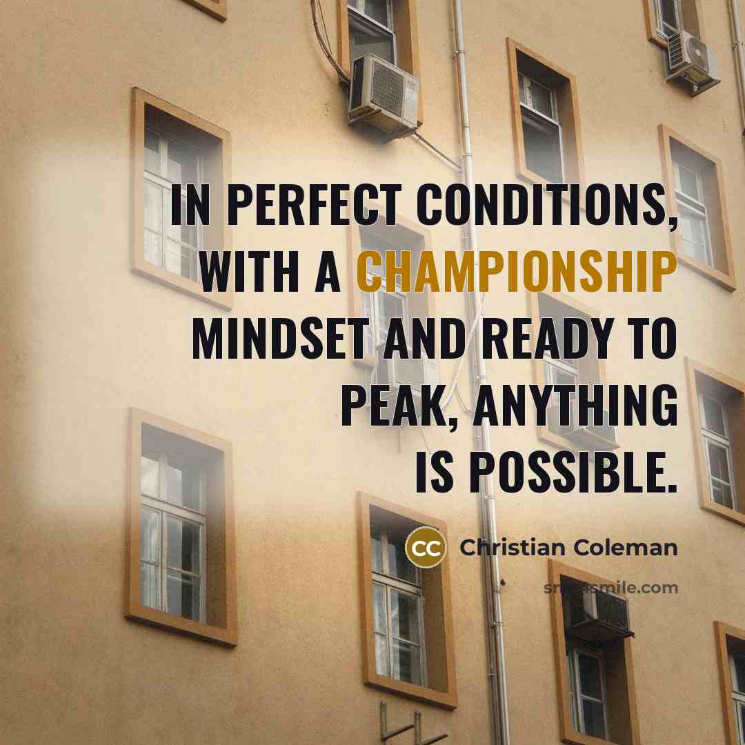 “In perfect conditions, with a championship mindset and ready to…” quote by Christian Coleman