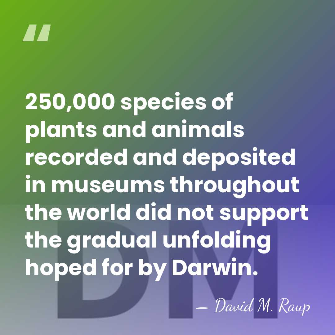250,000 species of plants and animals recorded and deposited in museums throughout&hellip; - David M. Raup