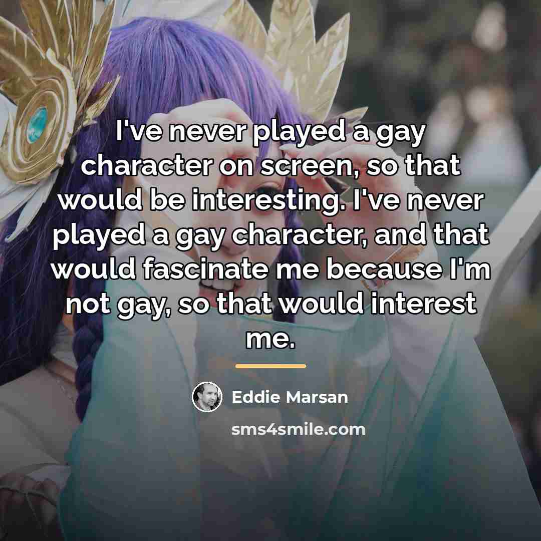 “I've never played a gay character on screen, so that…” quote by Eddie Marsan