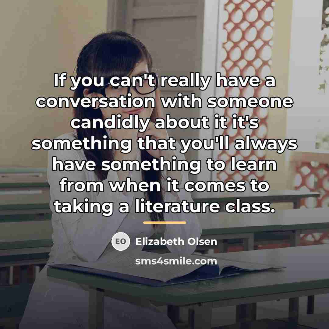 “If you can't really have a conversation with someone candidly…” quote by Elizabeth Olsen