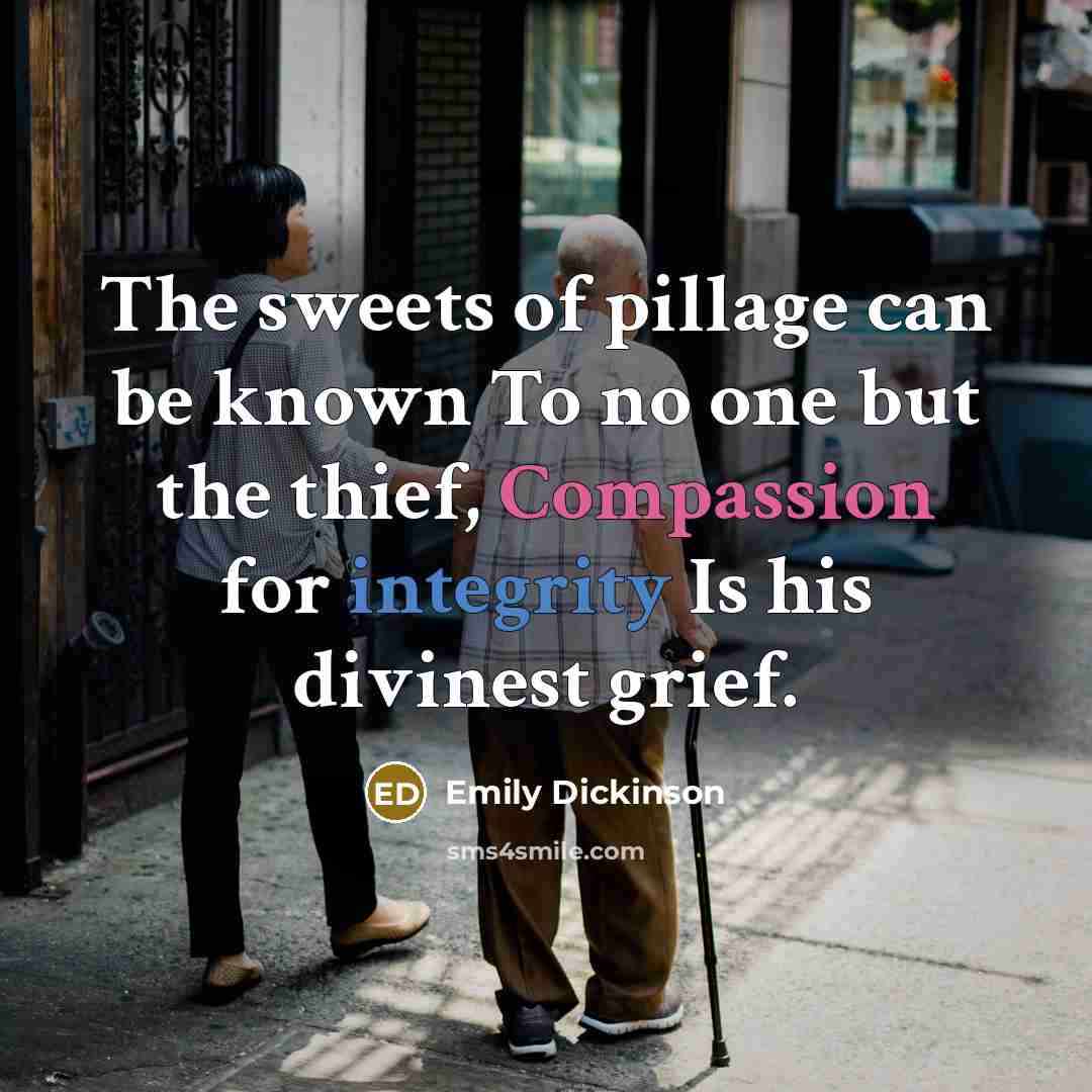 “The sweets of pillage can be known To no one…” quote by Emily Dickinson
