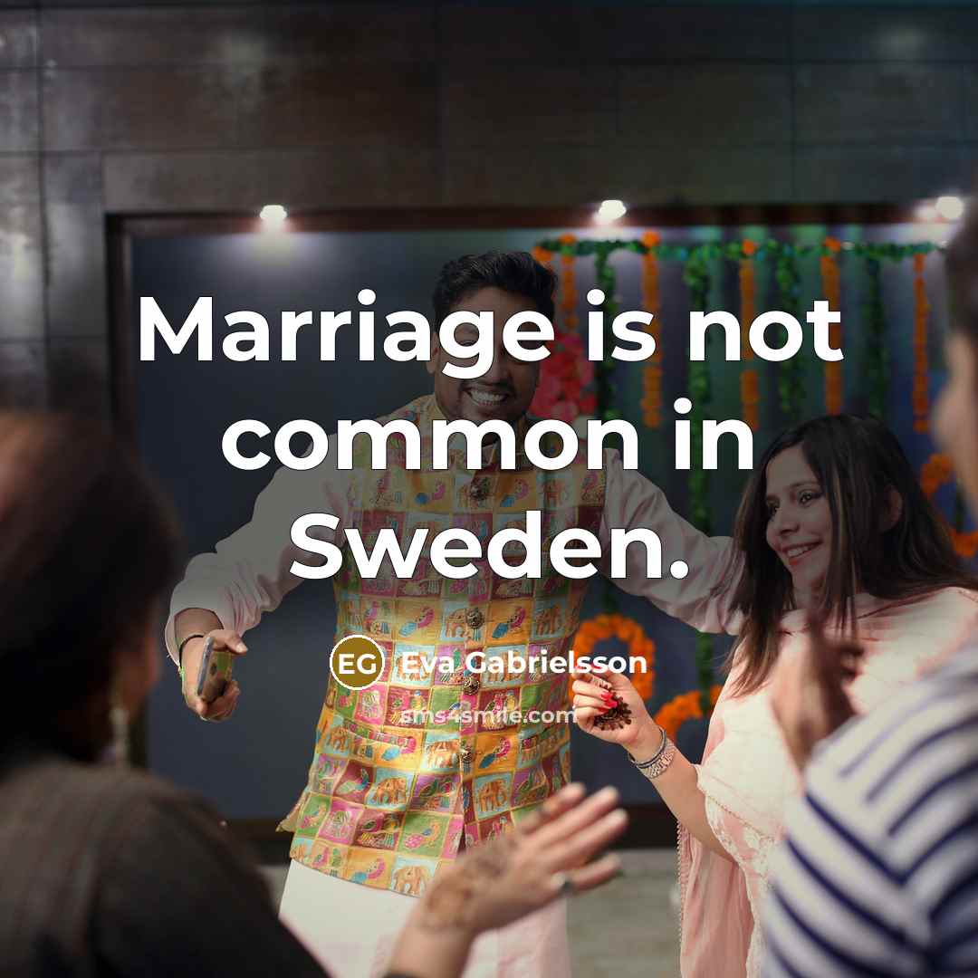 “Marriage is not common in Sweden.…” quote by Eva Gabrielsson