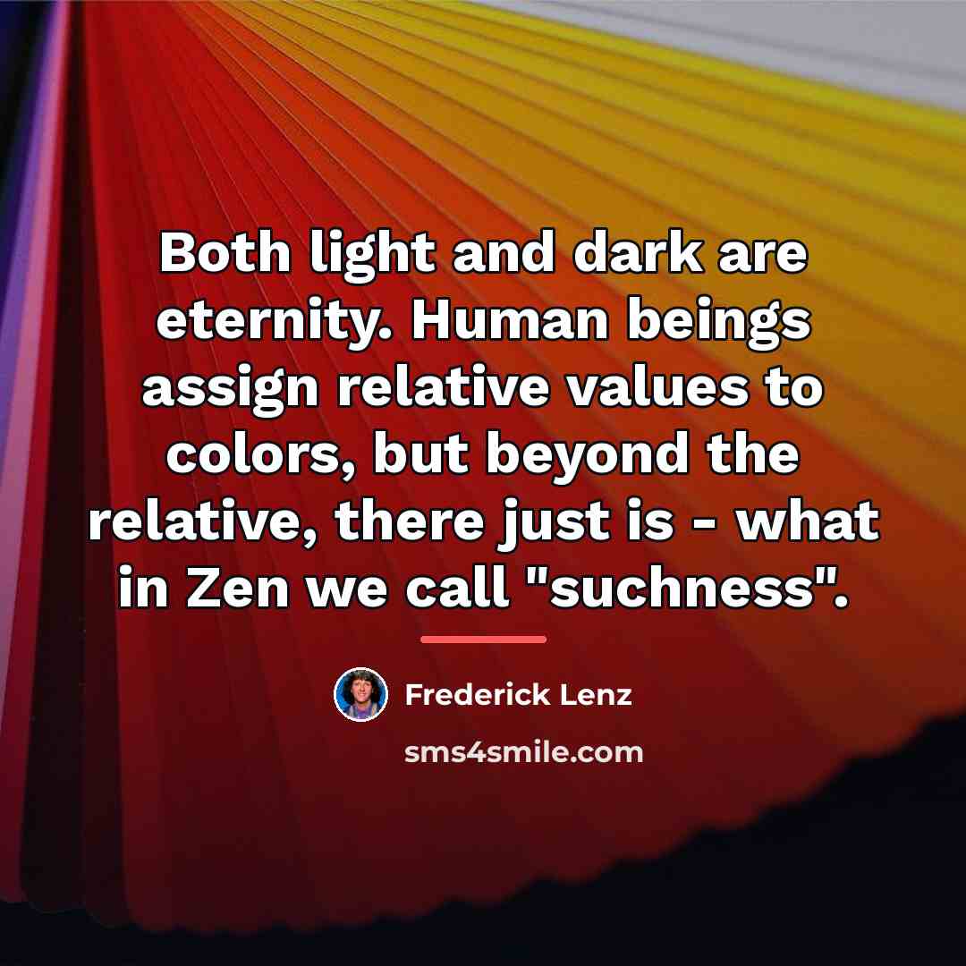 “Both light and dark are eternity. Human beings assign relative…” quote by Frederick Lenz