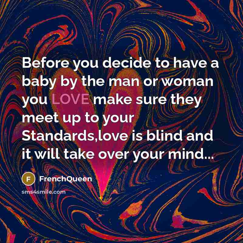 “Before you decide to have a baby by the man…” quote by Frenchqueen
