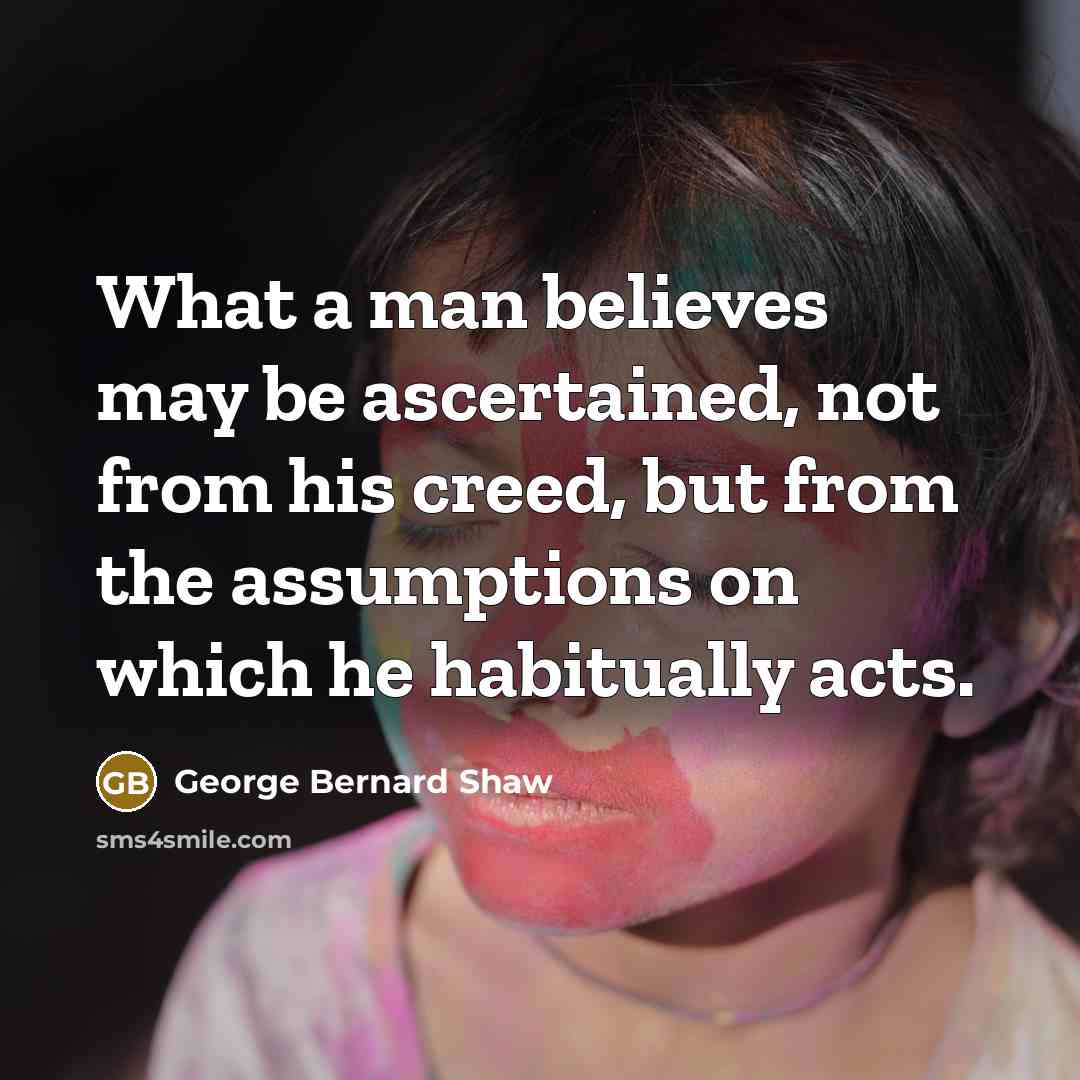 “What a man believes may be ascertained, not from his…” quote by George Bernard Shaw