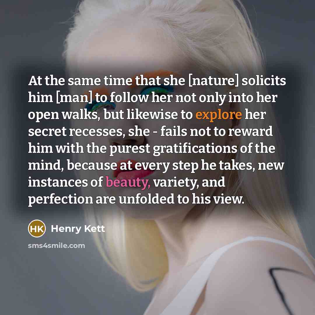“At the same time that she [nature] solicits him [man]…” quote by Henry Kett