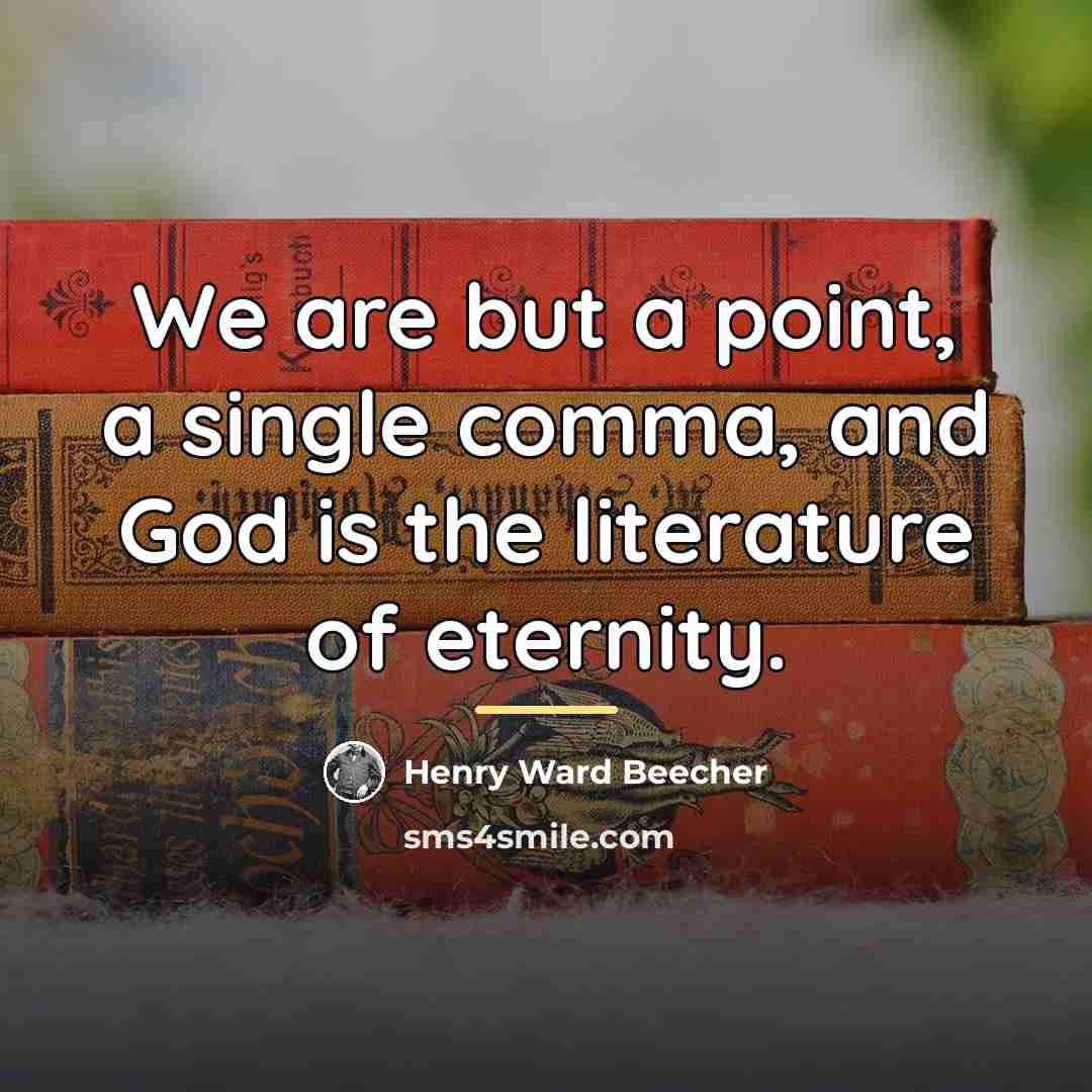 “We are but a point, a single comma, and God…” quote by Henry Ward Beecher