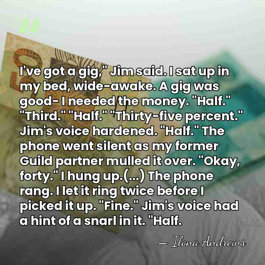 I've got a gig," Jim said. I sat up in my bed,&hellip; - Ilona Andrews