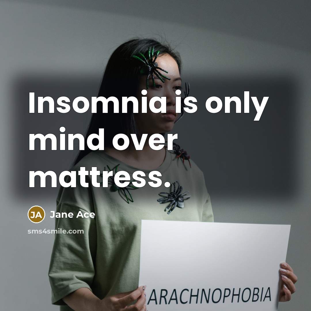 “Insomnia is only mind over mattress.…” quote by Jane Ace