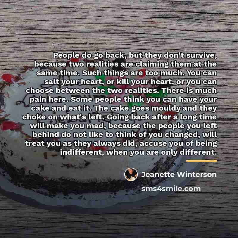 “People do go back, but they don't survive, because two…” quote by Jeanette Winterson