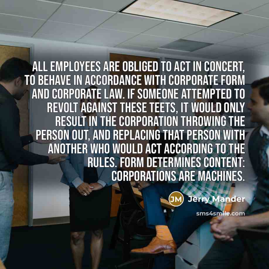 “All employees are obliged to act in concert, to behave…” quote by Jerry Mander