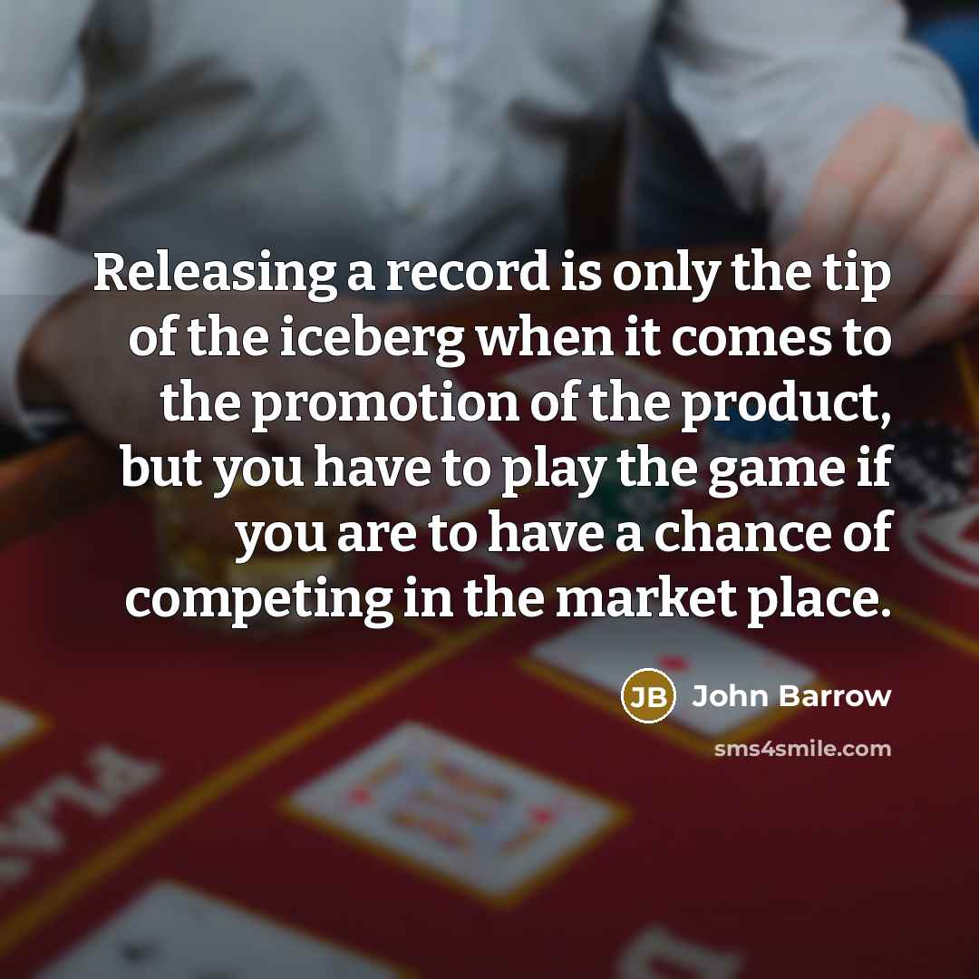 “Releasing a record is only the tip of the iceberg…” quote by John Barrow