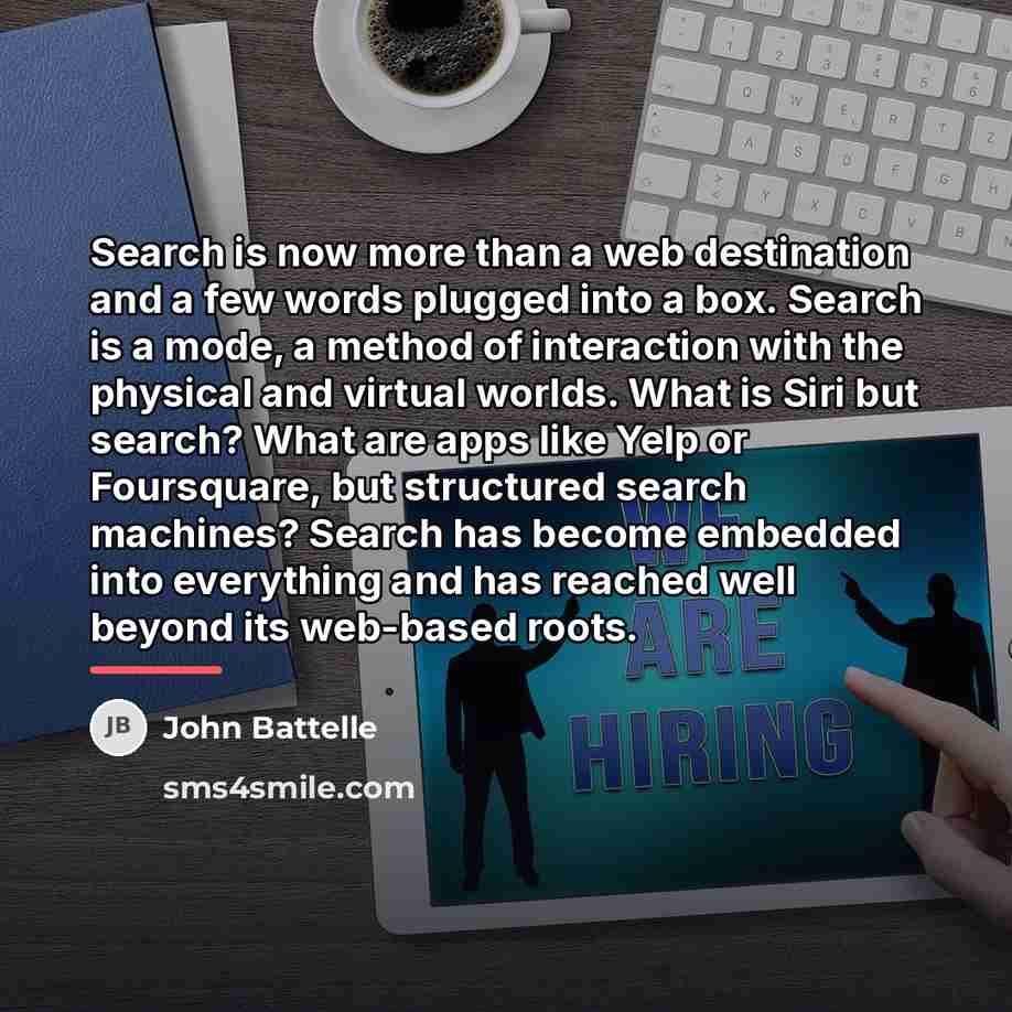 “Search is now more than a web destination and a…” quote by John Battelle