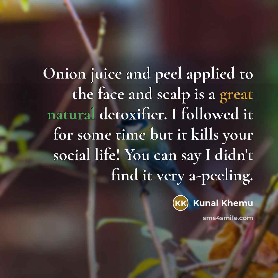 “Onion juice and peel applied to the face and scalp…” quote by Kunal Khemu