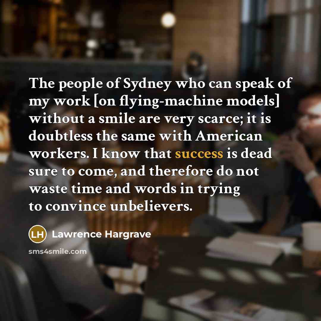 “The people of Sydney who can speak of my work…” quote by Lawrence Hargrave