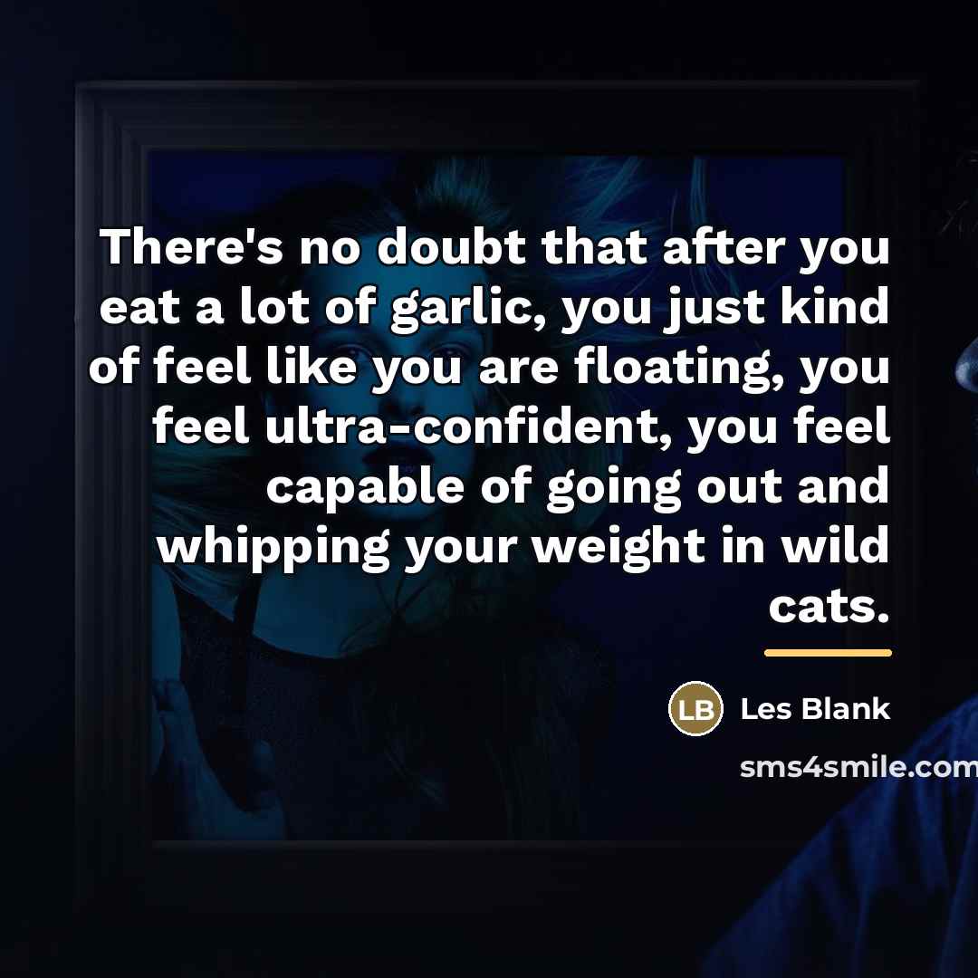“There's no doubt that after you eat a lot of…” quote by Les Blank