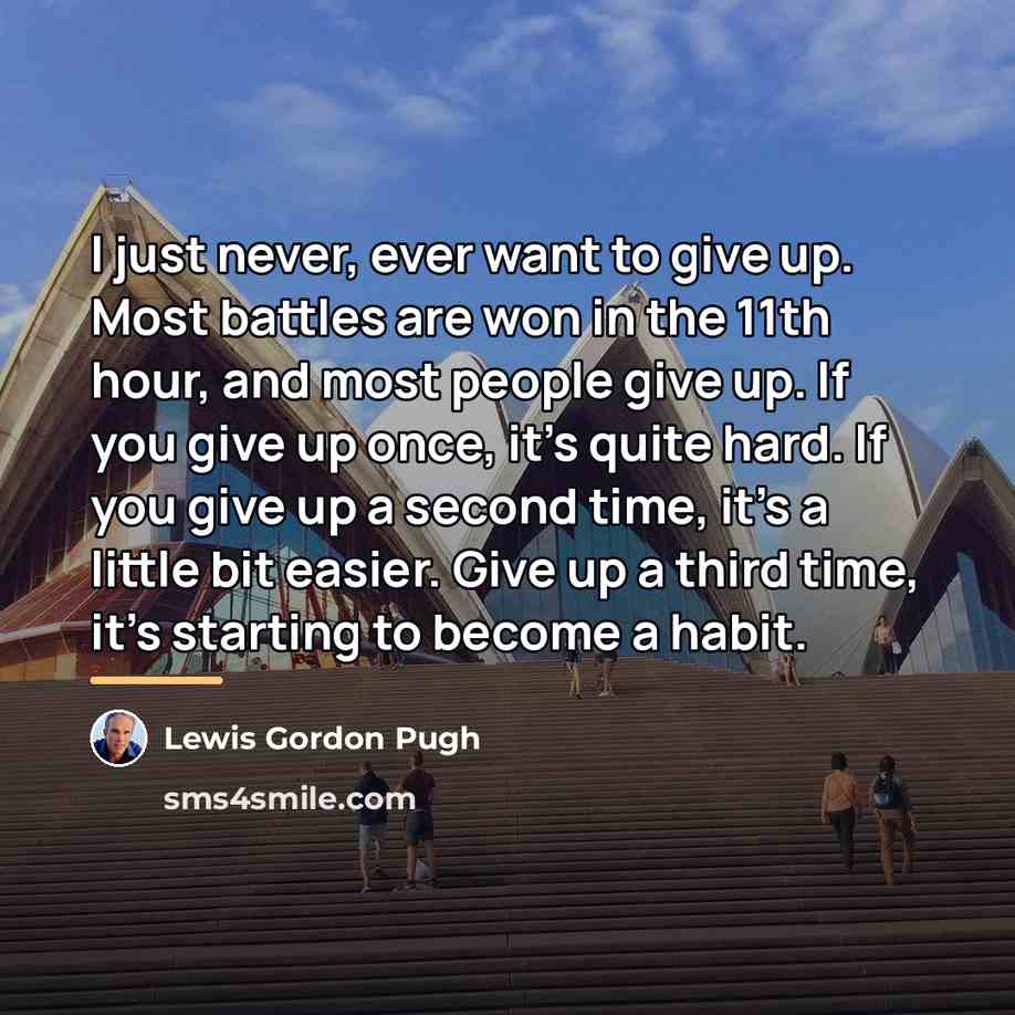 “I just never, ever want to give up. Most battles…” quote by Lewis Gordon Pugh
