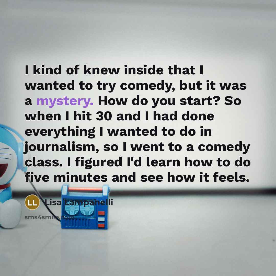 “I kind of knew inside that I wanted to try…” quote by Lisa Lampanelli