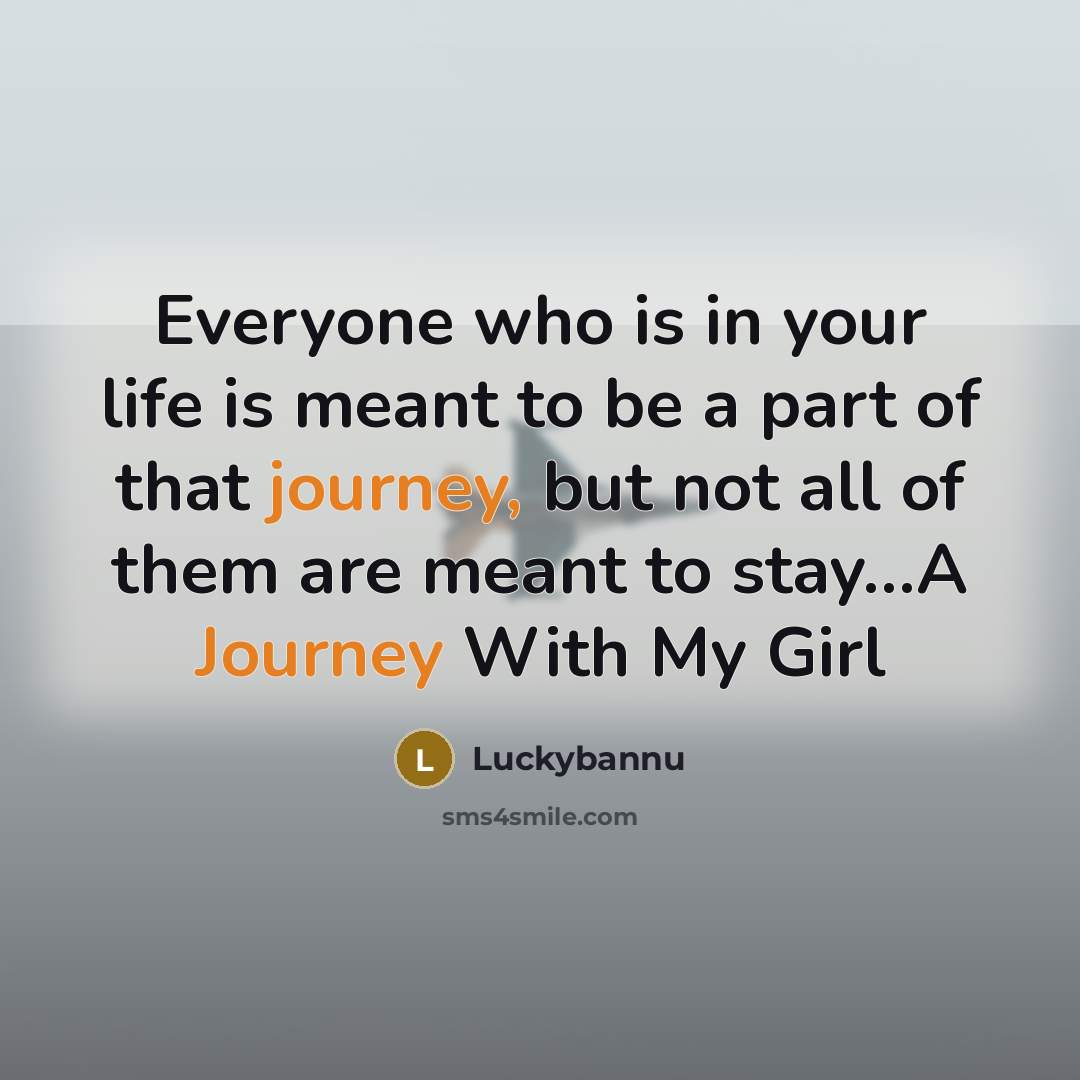 “Everyone who is in your life is meant to be…” quote by Luckybannu