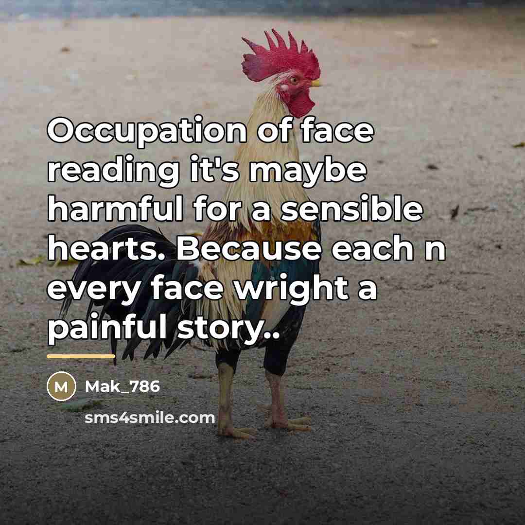 “Occupation of face reading it's maybe harmful for a sensible…” quote by Mak_786