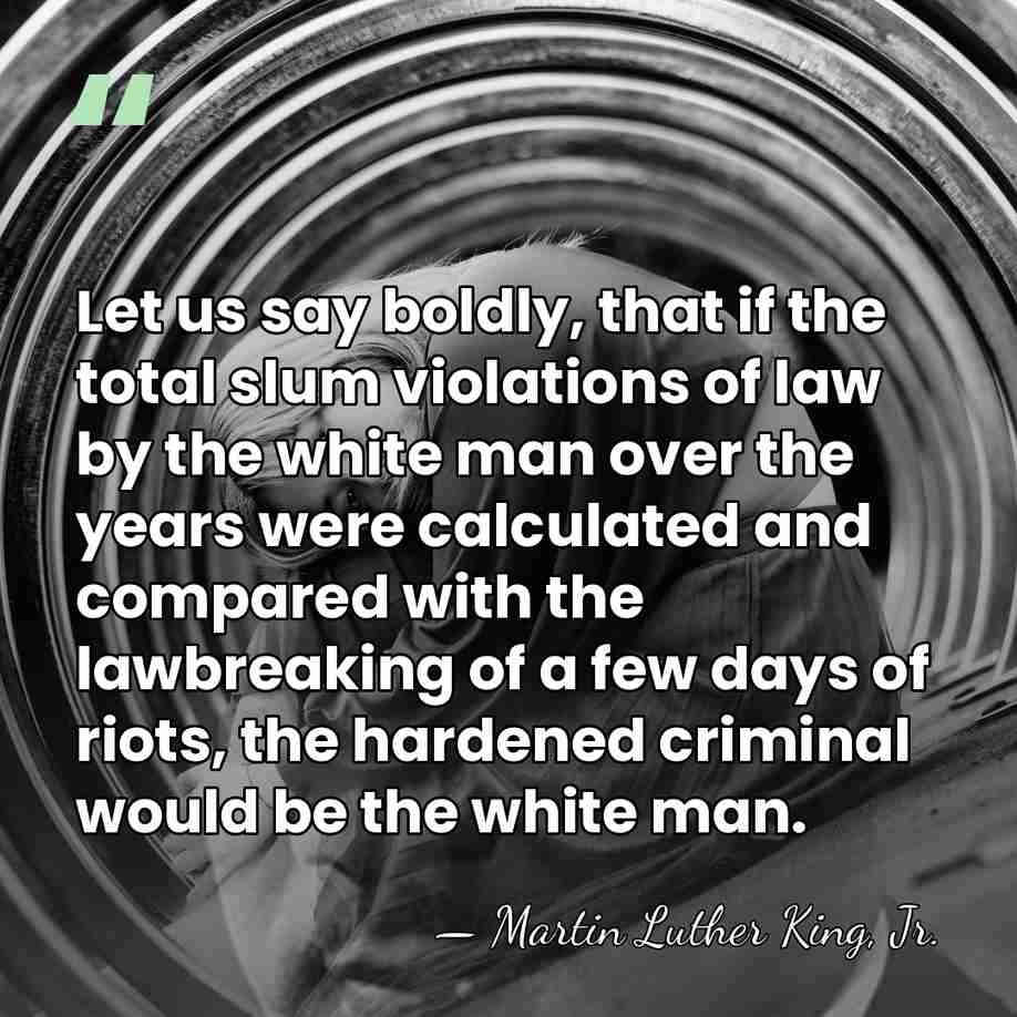 Let us say boldly, that if the total slum violations of law&hellip; - Martin Luther King, Jr.