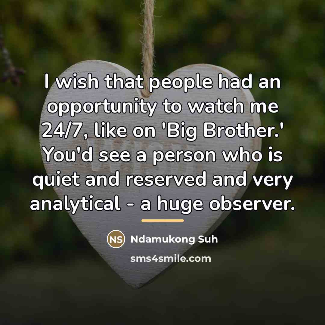 “I wish that people had an opportunity to watch me…” quote by Ndamukong Suh