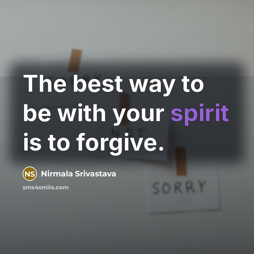 “The best way to be with your spirit is to…” quote by Nirmala Srivastava