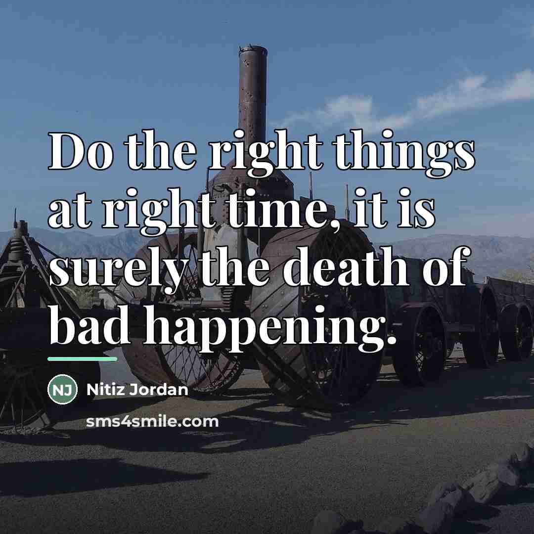 “Do the right things at right time, it is surely…” quote by Nitiz Jordan