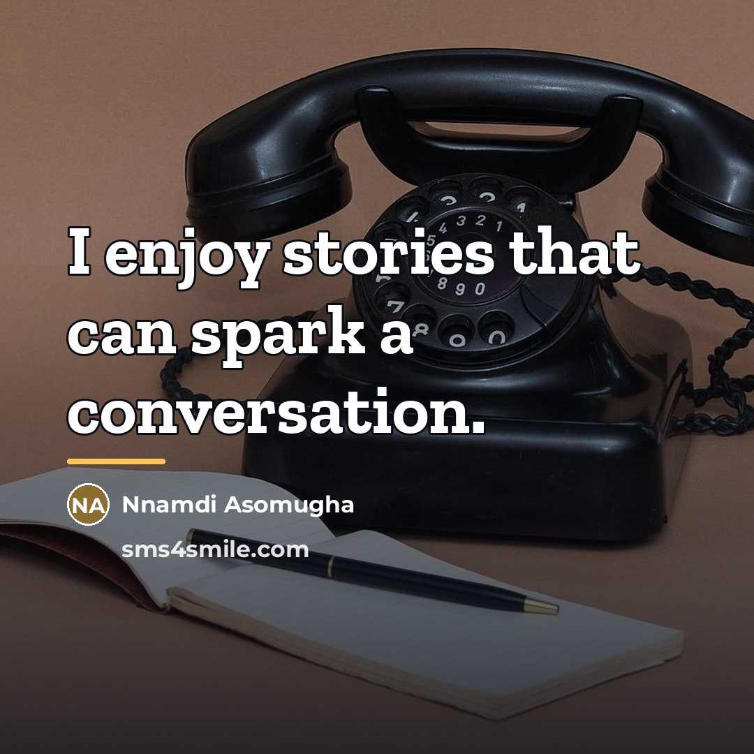 “I enjoy stories that can spark a conversation.…” quote by Nnamdi Asomugha