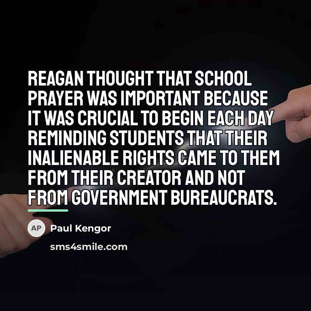 “Reagan thought that school prayer was important because it was…” quote by Paul Kengor