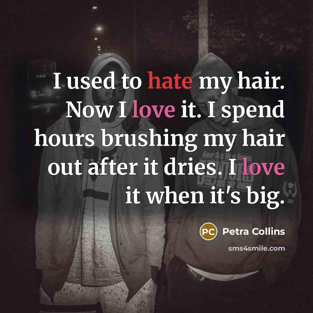 “I used to hate my hair. Now I love it.…” quote by Petra Collins