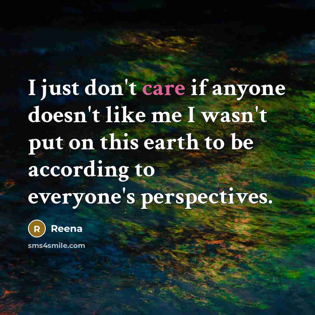 “I just don't care if anyone doesn't like me I…” quote by Reena