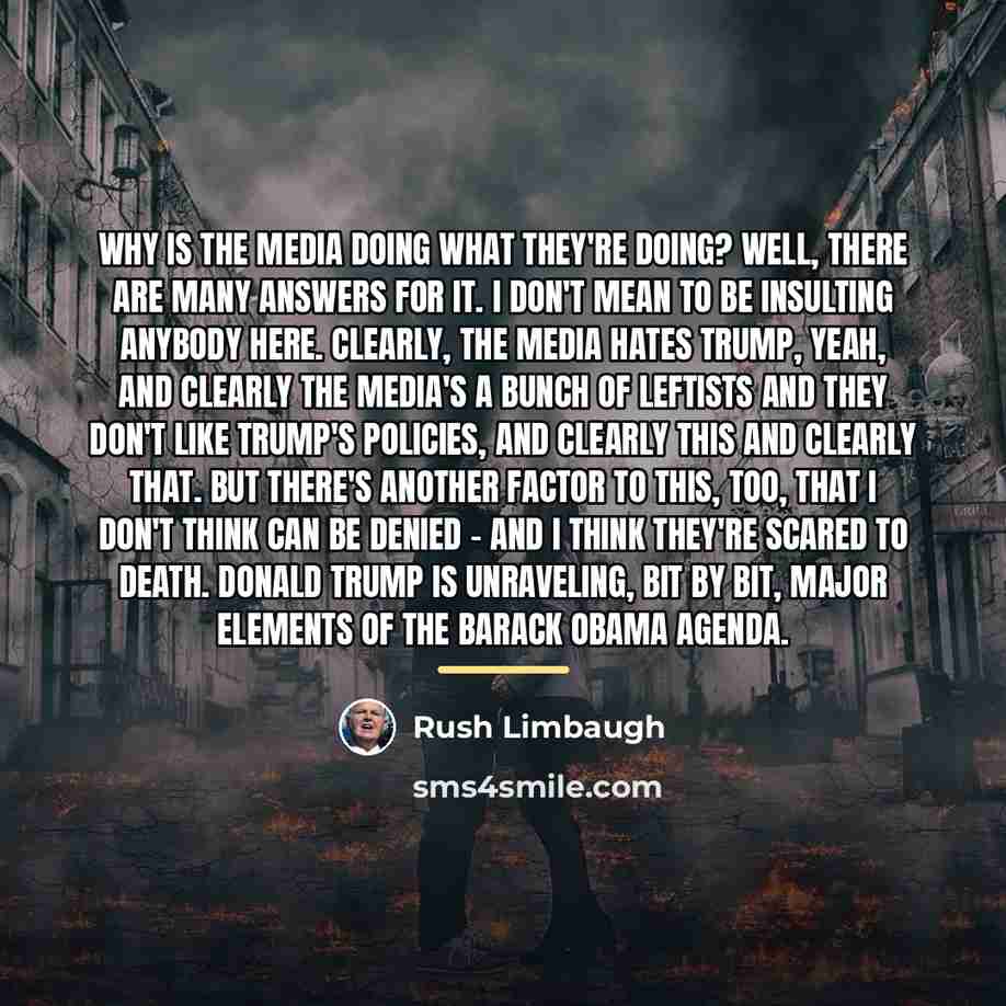 “Why is the media doing what they're doing? Well, there…” quote by Rush Limbaugh