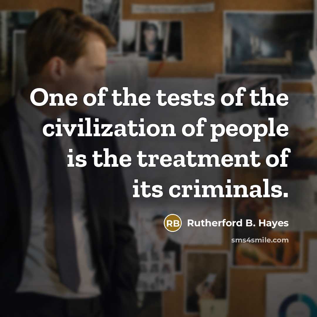 “One of the tests of the civilization of people is…” quote by Rutherford B. Hayes