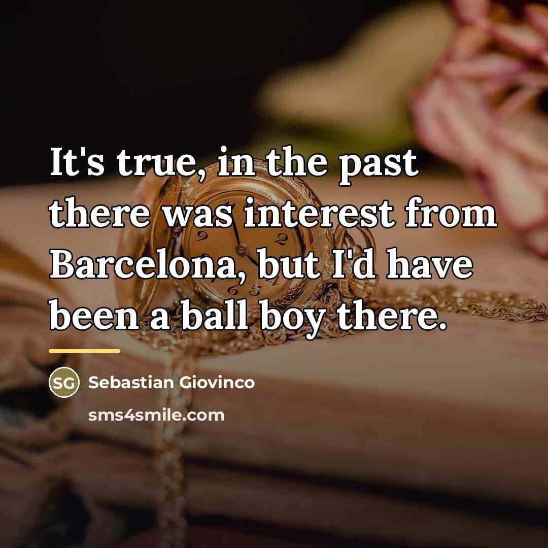 “It's true, in the past there was interest from Barcelona,…” quote by Sebastian Giovinco