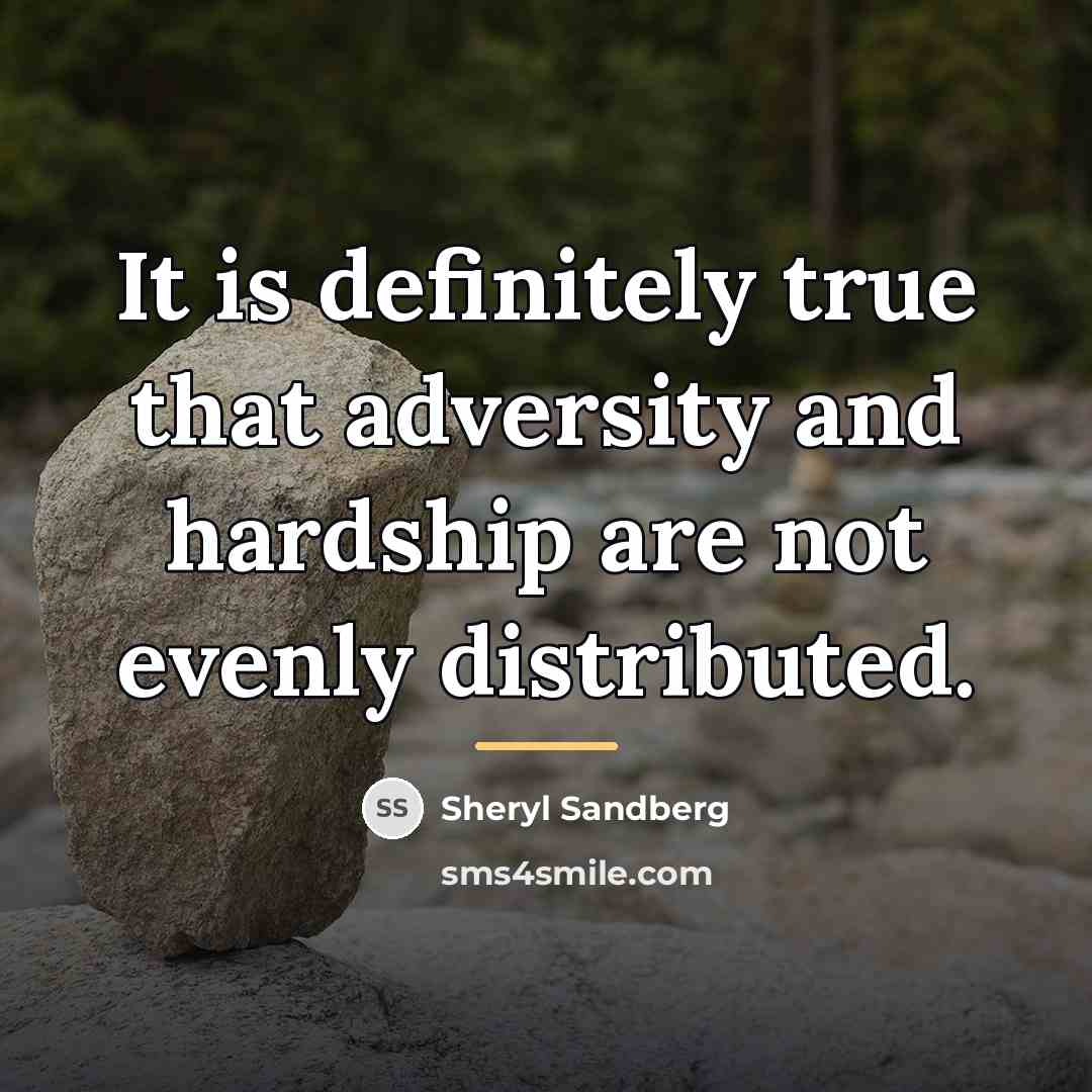 “It is definitely true that adversity and hardship are not…” quote by Sheryl Sandberg