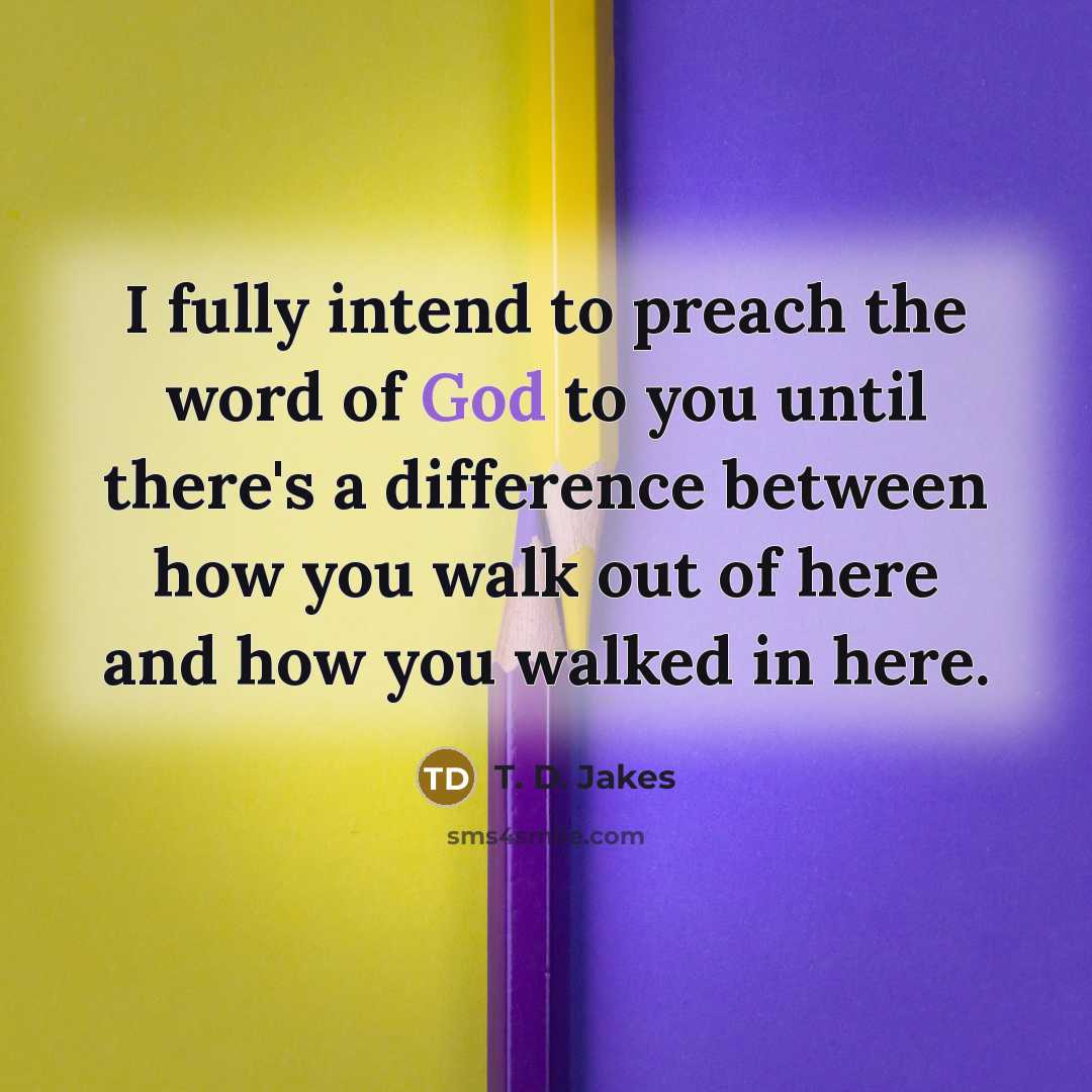 “I fully intend to preach the word of God to…” quote by T. D. Jakes