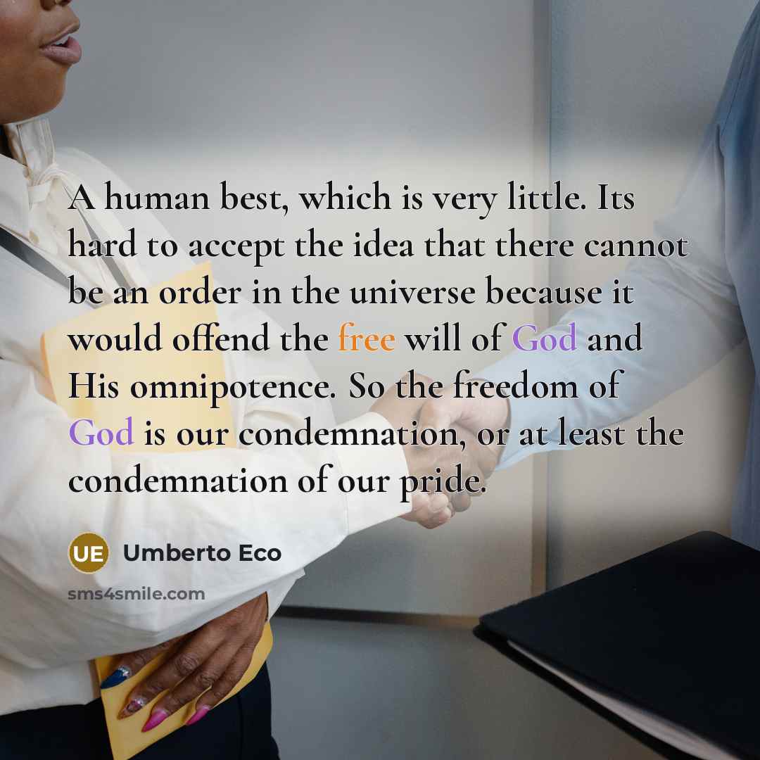 “A human best, which is very little. Its hard to…” quote by Umberto Eco