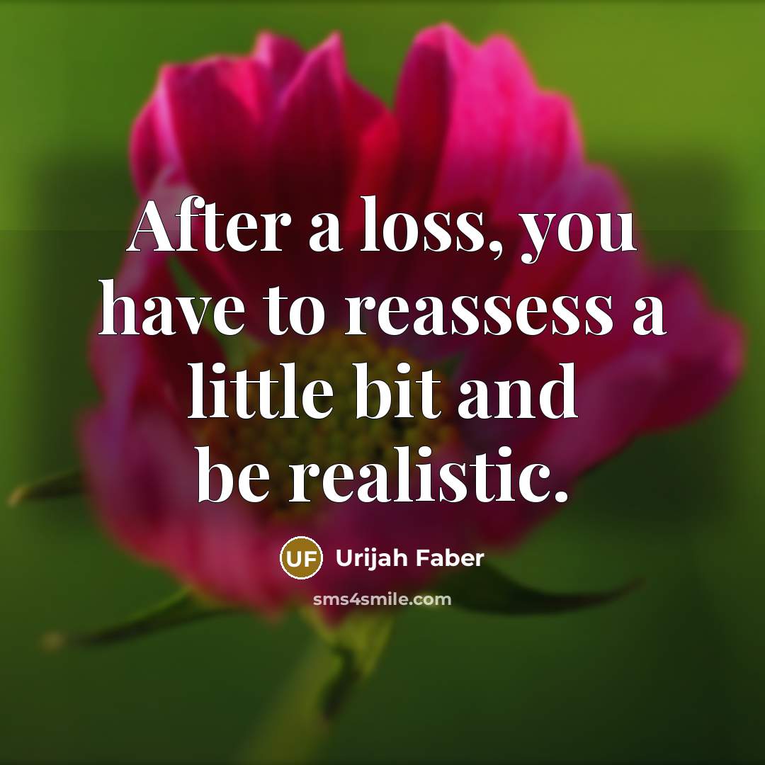 “After a loss, you have to reassess a little bit…” quote by Urijah Faber