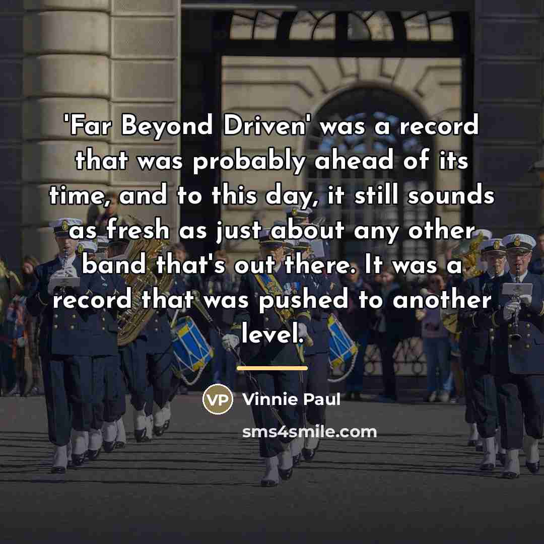 “'Far Beyond Driven' was a record that was probably ahead…” quote by Vinnie Paul